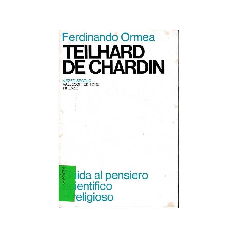 Teilhard de Chardin - Guida al pensiero scientifico e religioso (vol. II)