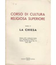 CORSO DI CULTURA RELIGIOSA SUPERIORE. Serie V. LA CHIESA