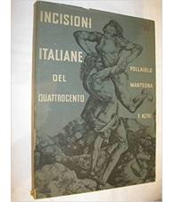 Incisioni italiane del Quattrocento. Pollaiolo, Mantegna e altri