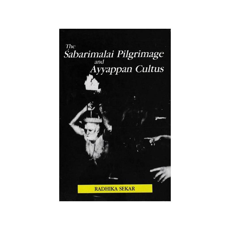 The Sabarimalai Pilgrimage and Ayyappan Cultus