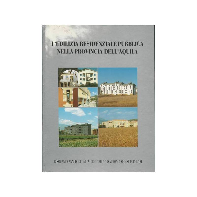 L'EDILIZIA RESIDENZIALE PUBBLICA NELLA PROVINCIA DELL'AQUILA