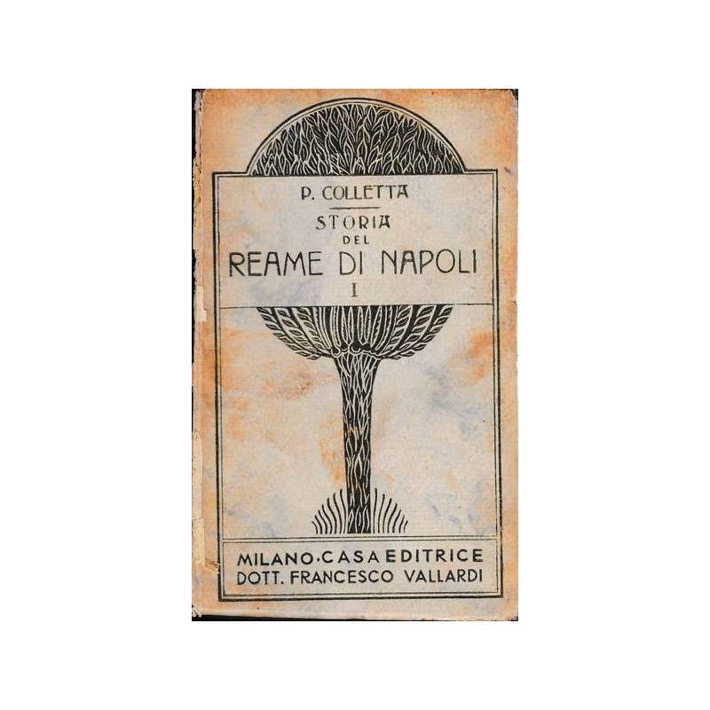 Storia del Reame di Napoli. I - dal 1734 al 1825 parte prima (dal libro I al V)
