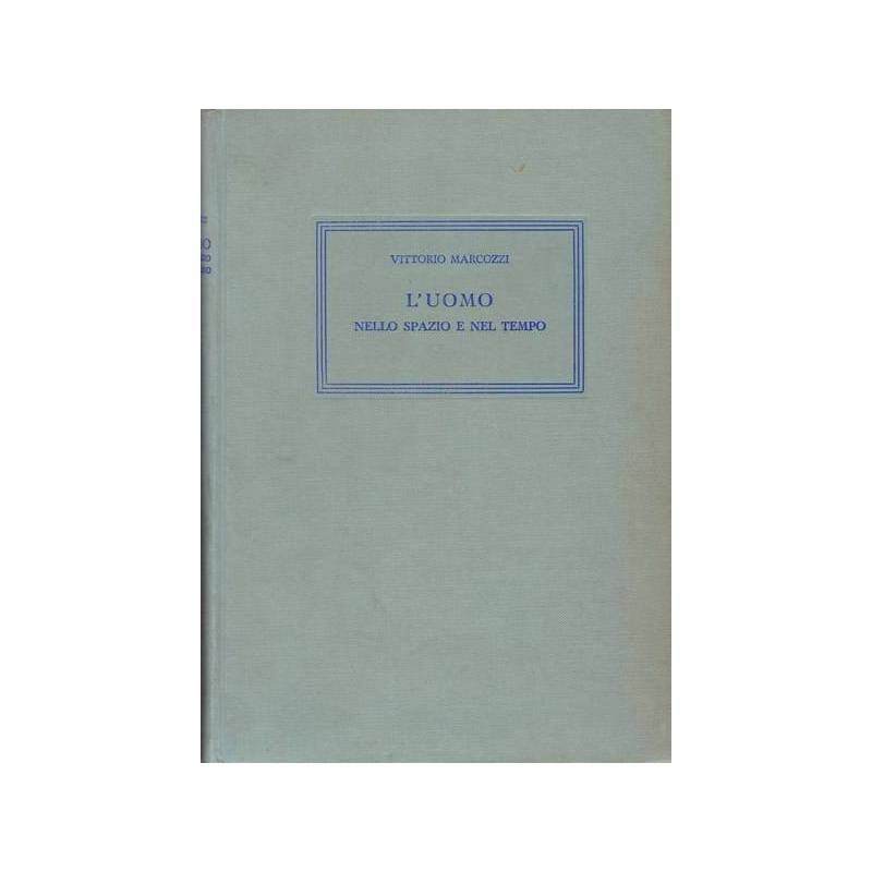 L'uomo nello spazio e nel tempo. Lineamenti di Antropologia.