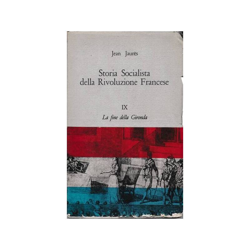 Storia Socialista della Rivoluzione Francese. IX - La fine della gironda