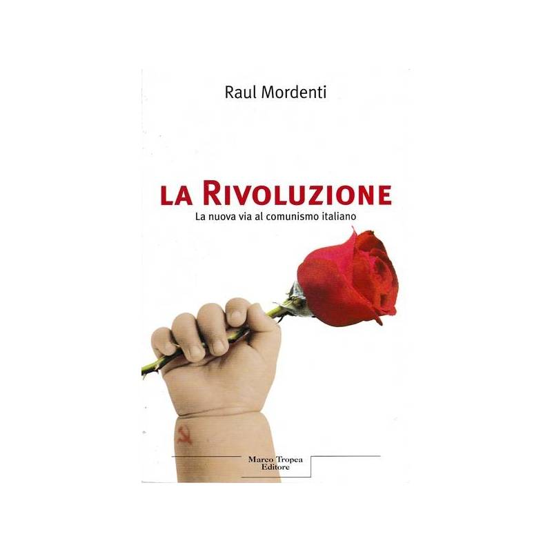 La rivoluzione. La nuova via al comunismo italiano