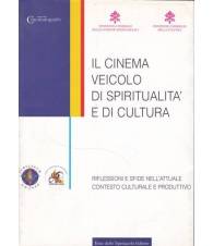 Il cinema veicolo di spiritualità e di cultura. Atti del Convegno internazionale
