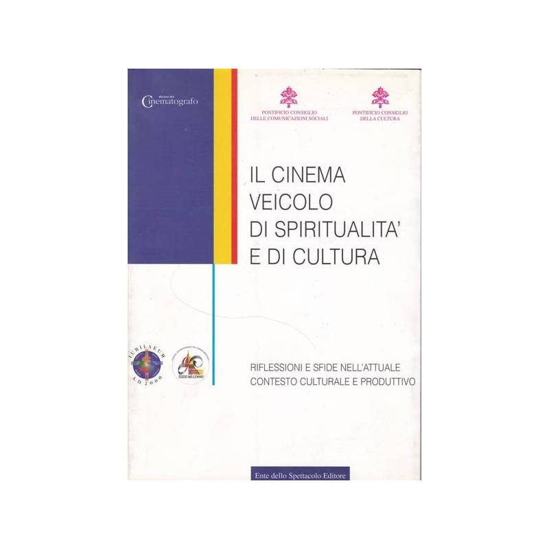 Il cinema veicolo di spiritualità e di cultura. Atti del Convegno internazionale