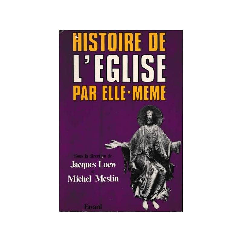 Histoire de l'Eglise par elle-meme