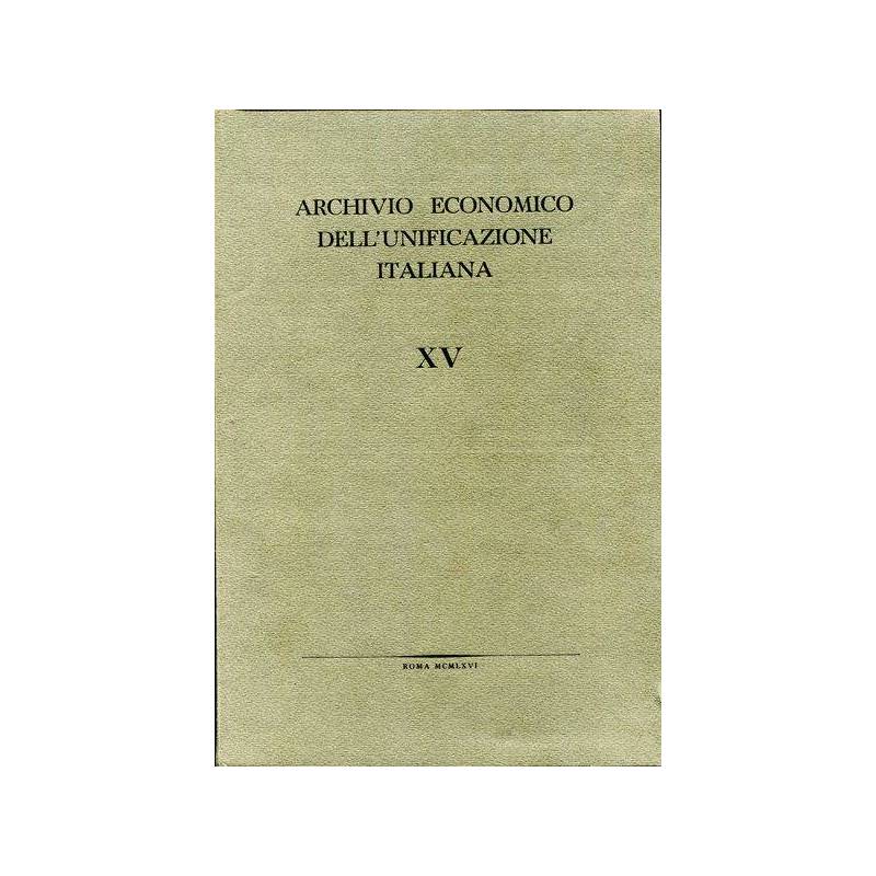 Archivio economico dell'unificazione italiana Vol. XV: Fascicolo unico