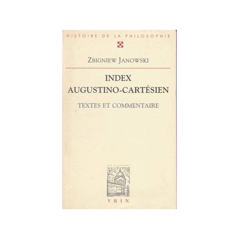 Index Augustino-Cartésien. Textes et commentaire.