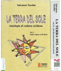 La terra del sole. Antologia di cultura siciliana - Volume I e Volume II