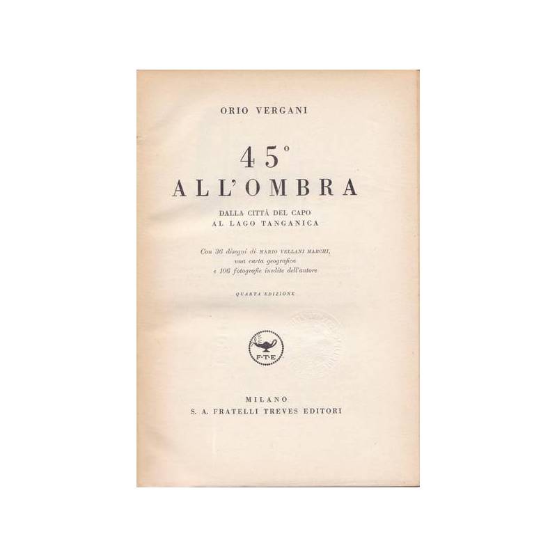 45° all'ombra. Dalla Città del Capo al Lago Tanganica.