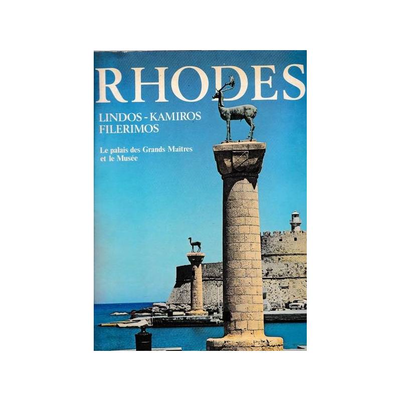 Rhodes. Lindos - Kamiros - Filerimos. Le palais des Grands Maîtres & le Musée