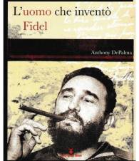L'uomo che inventò Fidel