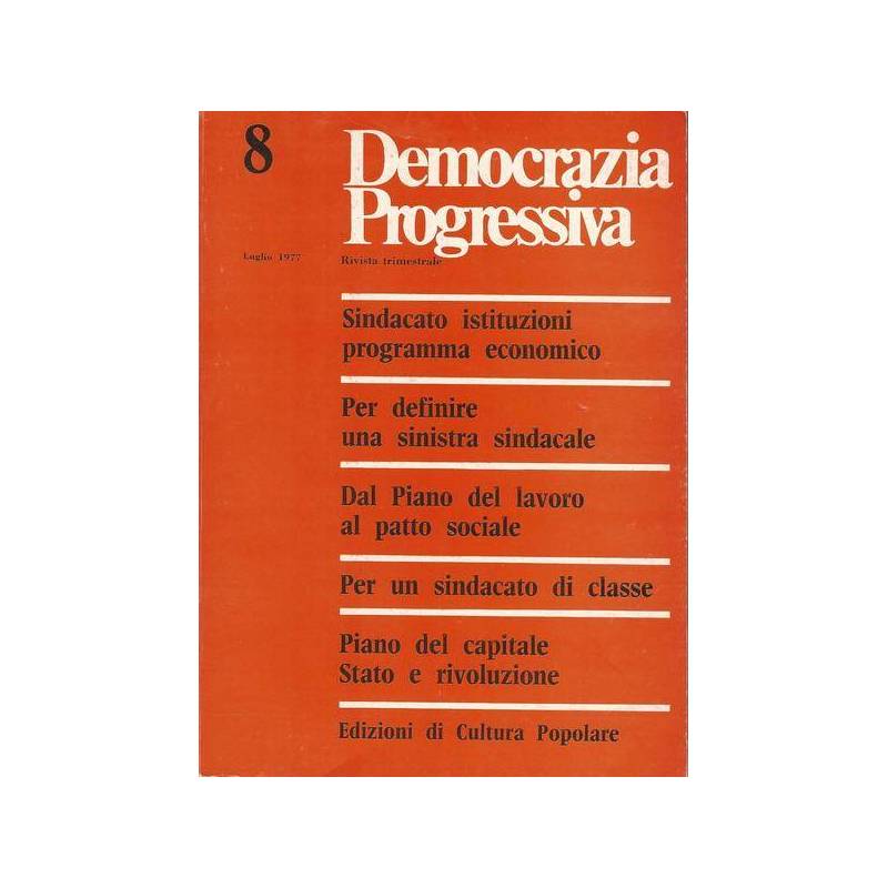 DEMOCRAZIA PROGRESSIVA. RIVISTA TRIMESTRALE. LUGLIO 1977 N.8