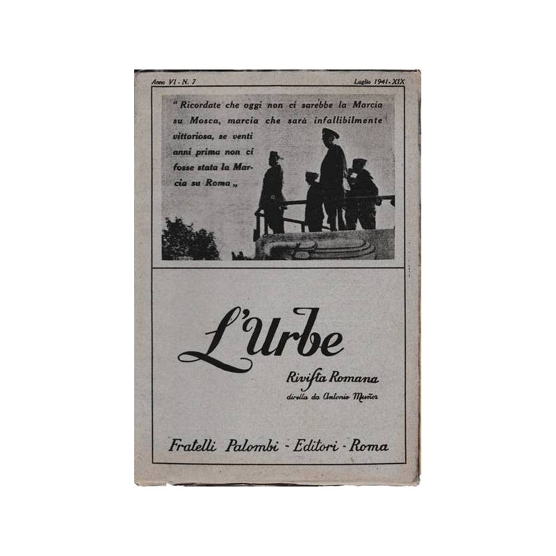 L'urbe. Rivista Romana. Anno VI - N° 7 Luglio 1941 - XIX