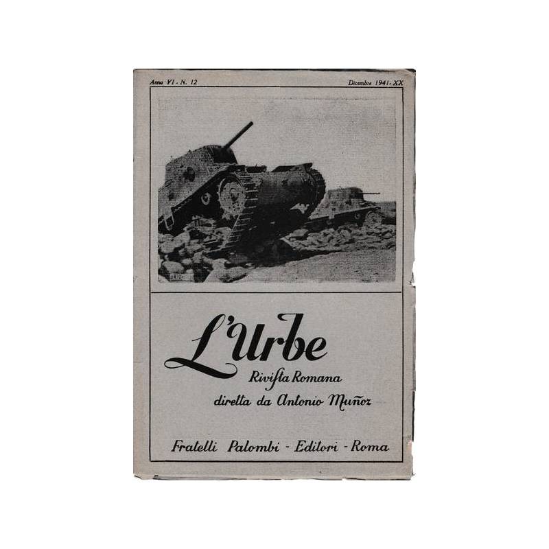L'urbe. Rivista Romana. Anno VI - N° 12 Dicembre 1941 - XX
