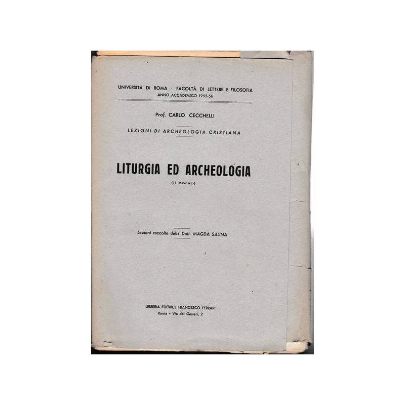 Lezioni di Archeologia cristiana. Liturgia ed Archeologia (II corso) 1955-1956