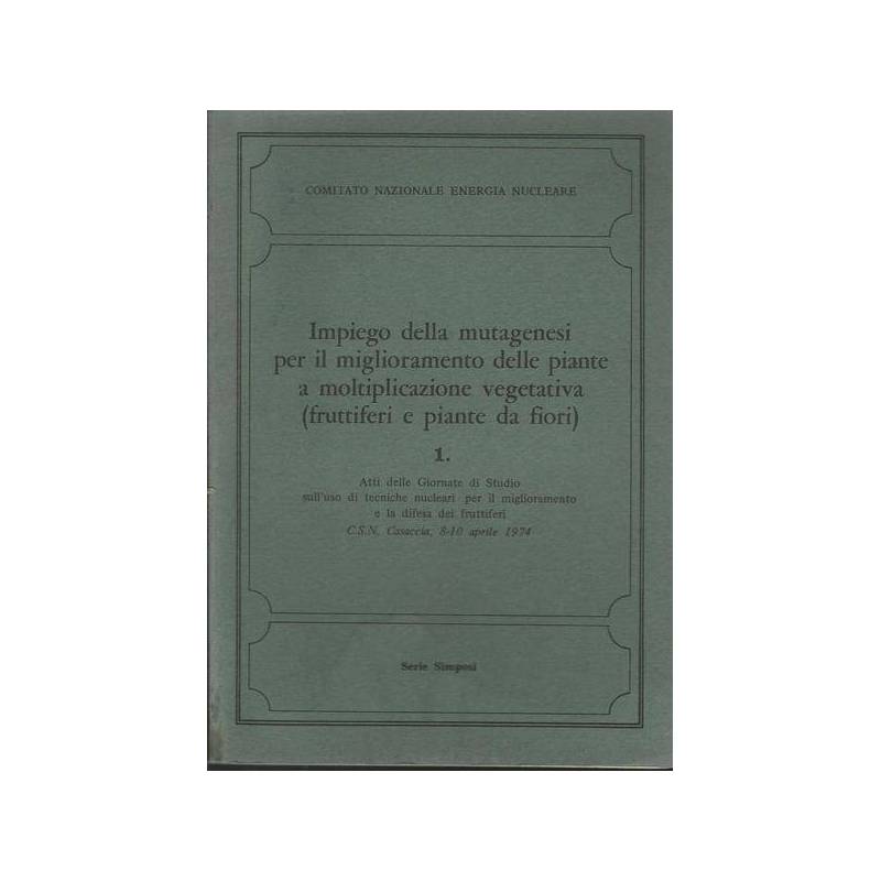 IMPIEGO DELLA MUTAGENESI PER IL MIGLIORAMENTO DELLE PIANTE A MOLTIPLICAZIONE. 1
