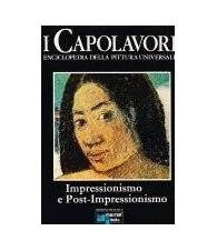 Impressionismo e Post-Impressionismo - I Capolavori Vol. IX