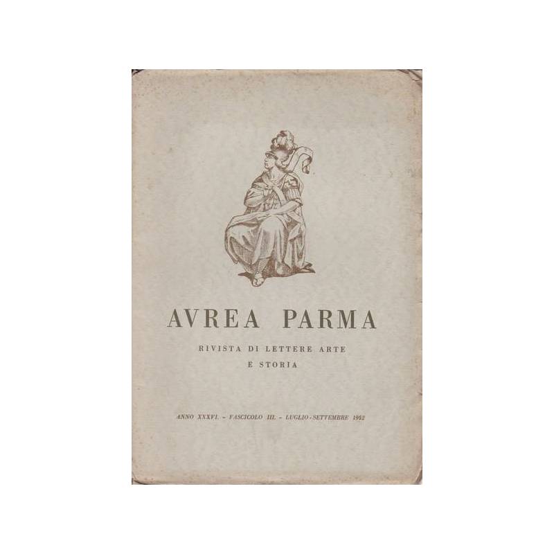 Aurea Parma. Anno XXVI. III. Luglio-Settembre 1952.