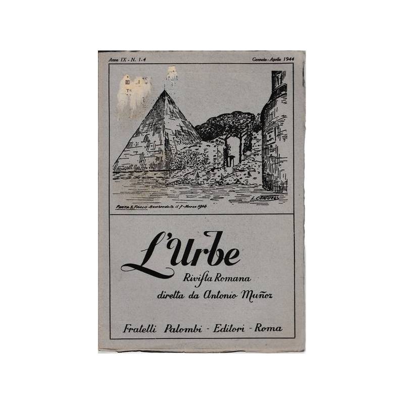 L'urbe. Rivista Romana. Anno IX - N° 1-4 Genn. Apr. 1944