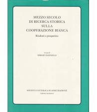 MEZZO SECOLO DI RICERCA STORICA SULLA COOPERAZIONE BIANCA. VOLUME 1