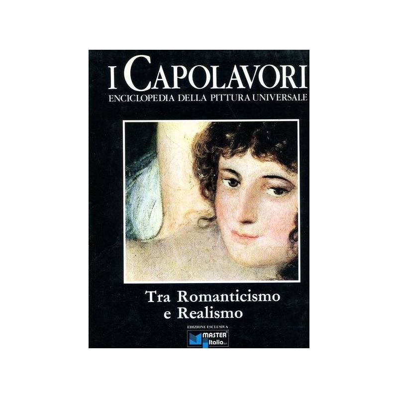 Tra Romanticismo e Realismo - I Capolavori. Vol. VIII