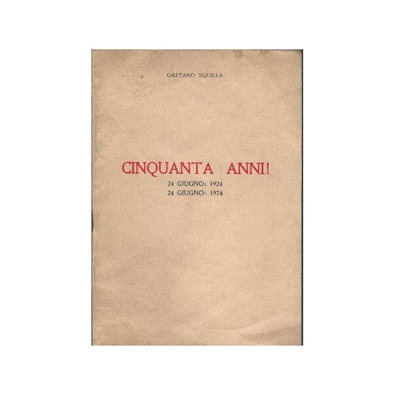 CINQUANTA ANNI! 24 giugno 1924 - 24 giugno 1974