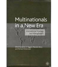 Multinationals in a New Era: International Strategy and Management