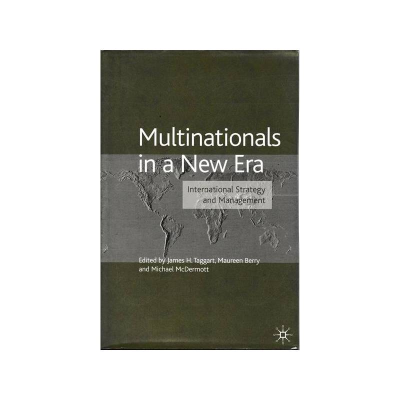 Multinationals in a New Era: International Strategy and Management