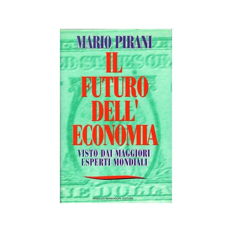 Il futuro dell'economia - visto dai maggiori esperti mondiali