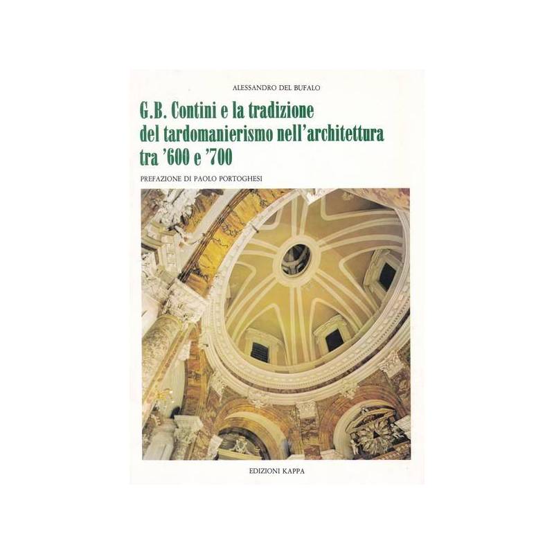 G.B.Contini e la tradizione del tardomanierismo nell'architettura tra'600 e'700.