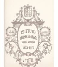 Istituto Idrografico della Marina: 1872-1972.