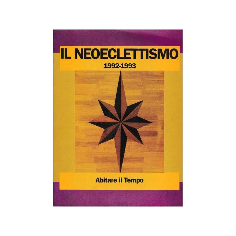 Il neoeclettismo 1992 - 1993. Abitare il Tempo