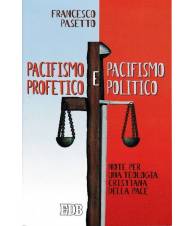 Pacifismo profetico e pacifismo politico