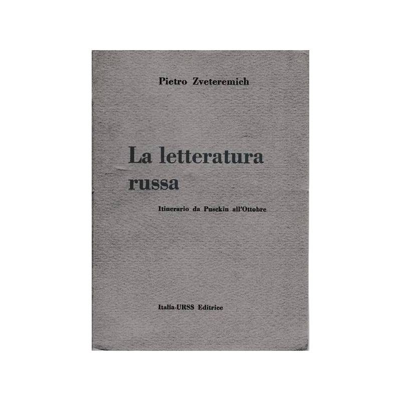 La letteratura russa. Itinerario da Pusckin all'Ottobre