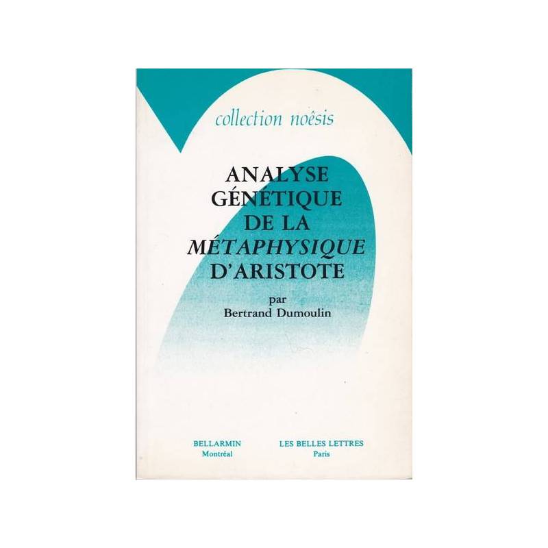 Analyse génetique de la Métaphysique d'Aristote