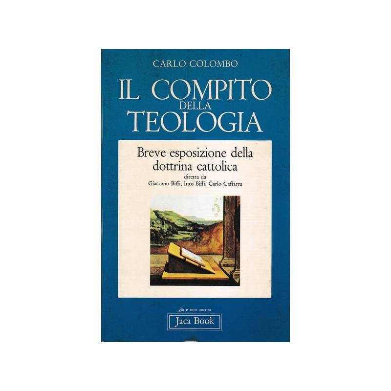 Il compito della Teologia. Breve esposizione della dottrina cattolica.