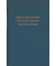 LABORATORY MANUAL FOR FOOD CANNERS AND PROCESSOR - Volume I