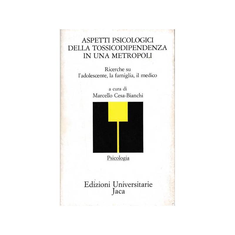 Aspetti psicologici della tossicodipendenza in una metropoli