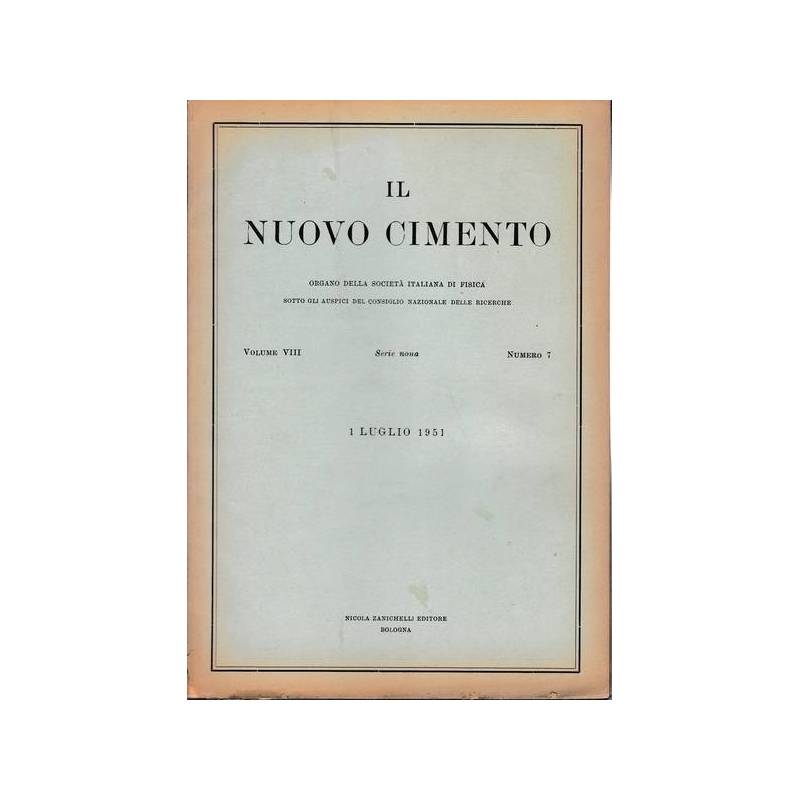 Il nuovo cimento. Vol. VIII Serie nona n. 7 Luglio 1951