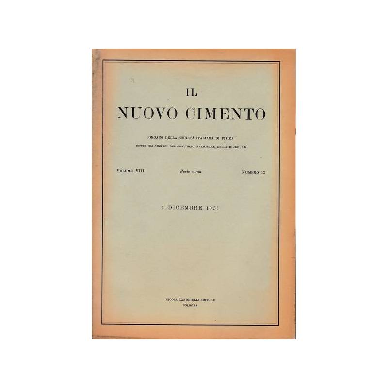 Il nuovo cimento. Vol. VIII Serie nona n. 12 Dicembre 1951