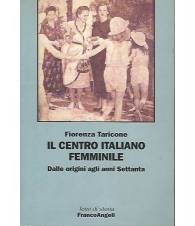 IL CENTRO ITALIANO FEMMINILE - Dalle origini agli anni Settanta