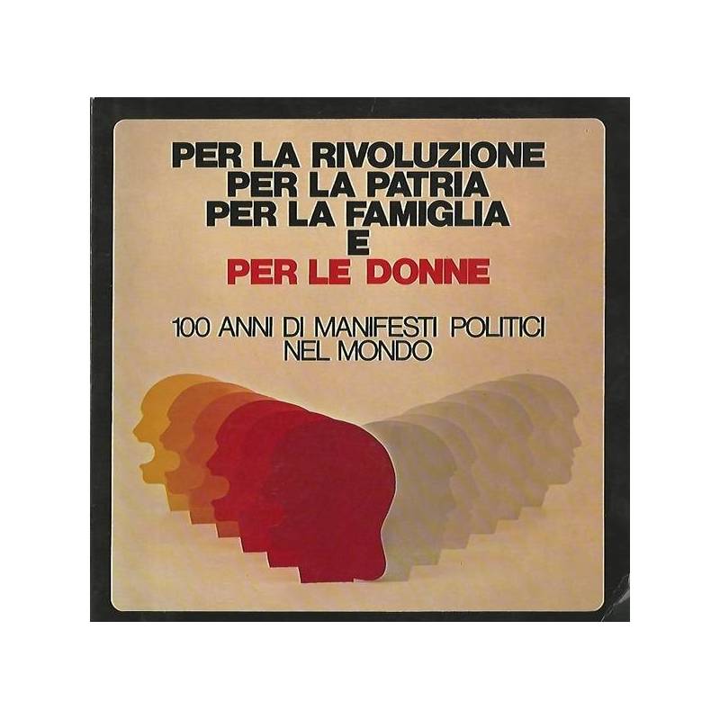 PER LA RIVOLUZIONE PER LA PATRIA PER LA FAMIGLIA E PER LE DONNE