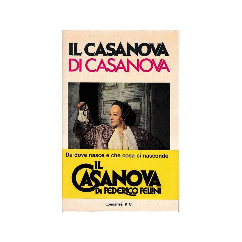 Il Casanova di Casanova. Da `La mia vita` di G. Casanova. Versione di G. Comisso