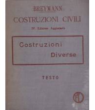 Trattato generale di costruzioni civili. Vol. IV. Costruzioni diverse.