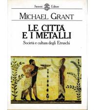 Le città e i metalli. Società e cultura degli Etruschi
