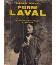 Pierre Laval. II. De la reconquete du pouvoir a l'execution.