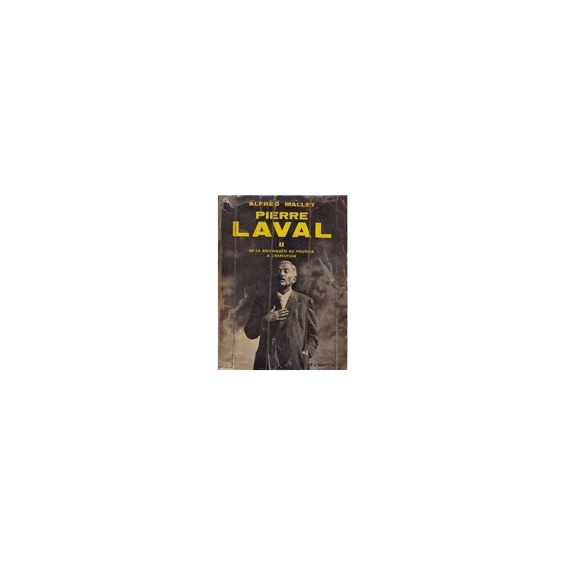 Pierre Laval. II. De la reconquete du pouvoir a l'execution.
